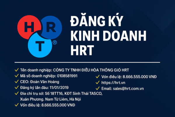 Thông tin pháp lý đăng ký kinh doanh HRT – mã số 0108581991. Doanh nghiệp HVAC uy tín, sẵn sàng hợp tác toàn quốc.